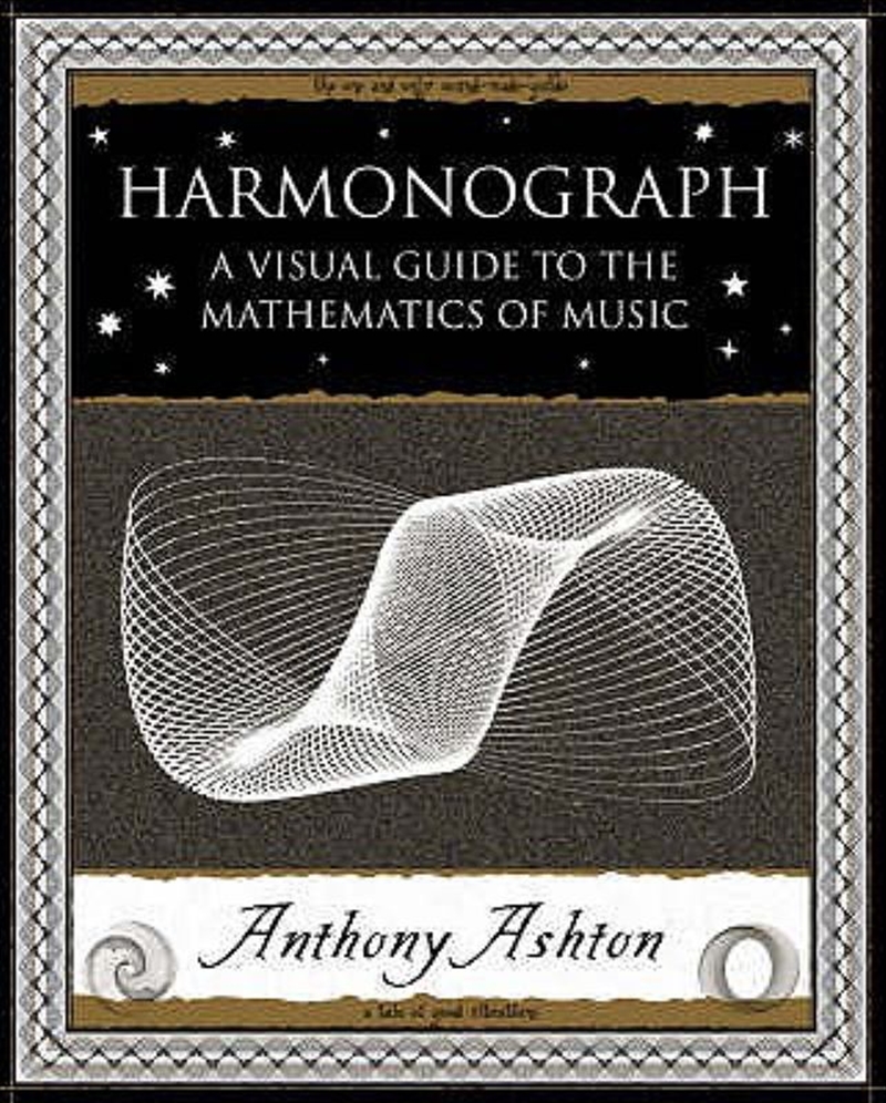 Harmonograph  - A Visual Guide To The Mathematics Of Music/Product Detail/Arts & Entertainment
