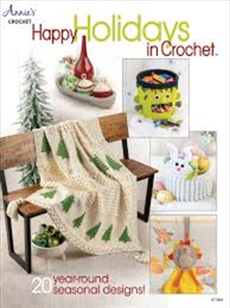 Happy Holidays In Crochet  - 20 Year-Round Seasonal Designs/Product Detail/Crafts & Handiwork