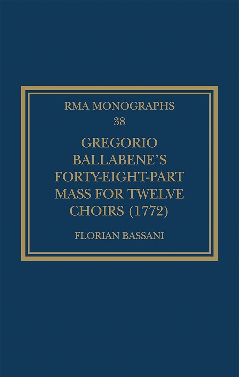 Gregorio Ballabene’S Forty-Eight-Part Mass For Twelve Choirs (1772)/Product Detail/Arts & Entertainment