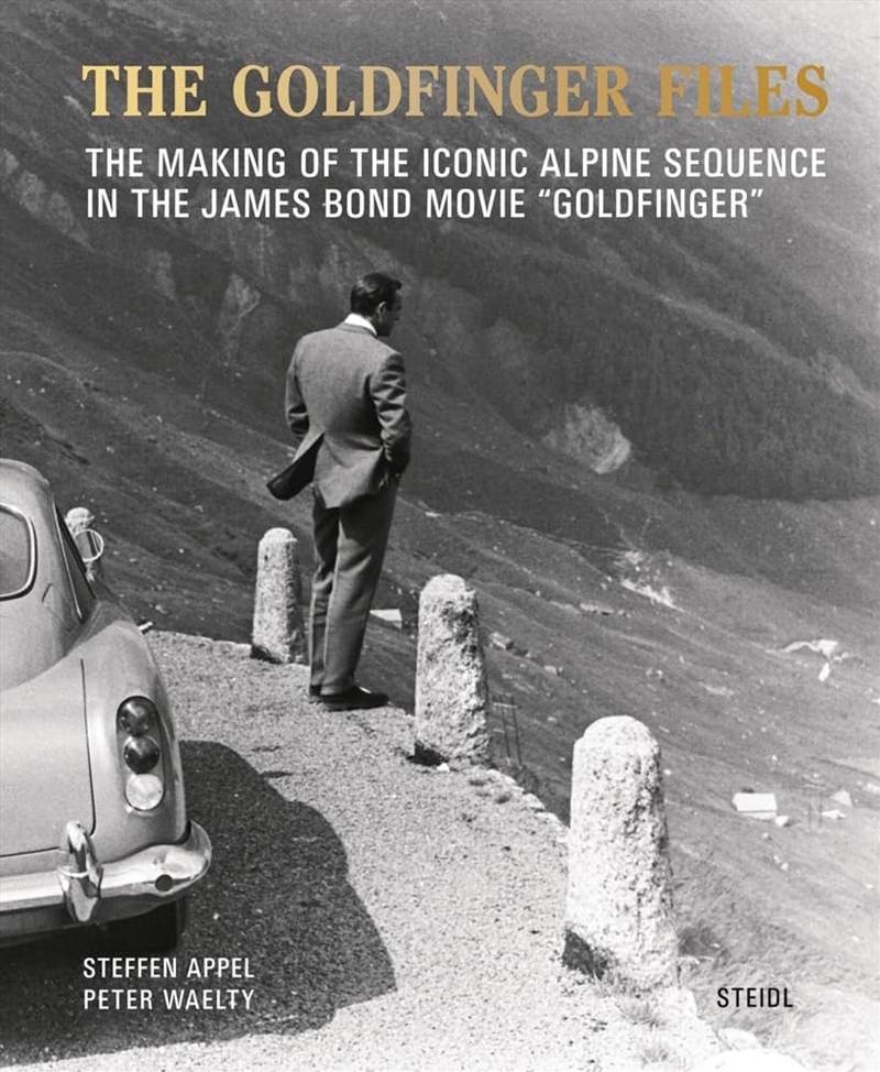 Steffen Appel And Peter Waelty - The Goldfinger Files  - The Making Of The Iconic Alpine Sequence In/Product Detail/Arts & Entertainment