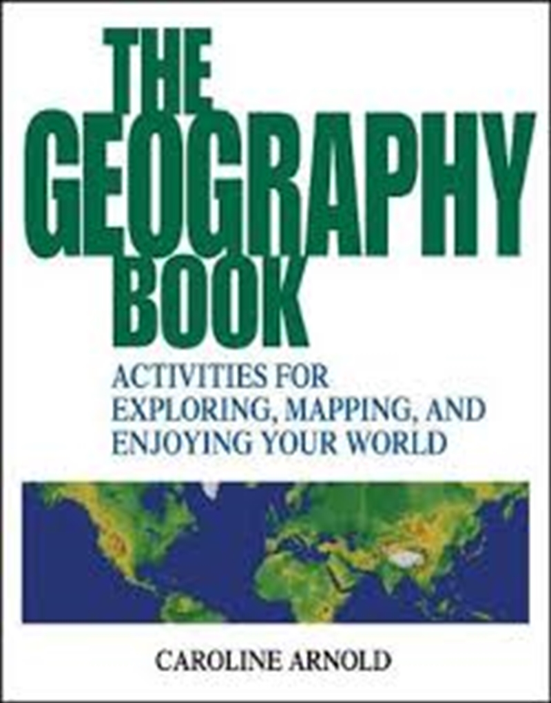 The Geography Book  - Activities For Exploring, Mapping, And Enjoying Your World/Product Detail/Geography