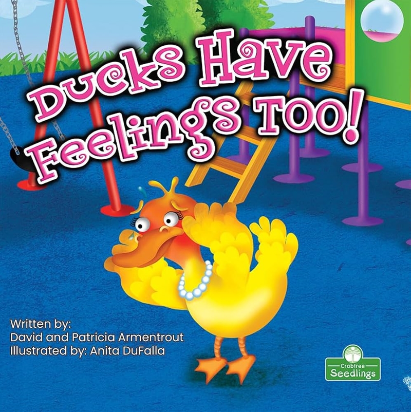 Ducks Have Feelings Too!/Product Detail/Early Childhood Fiction Books