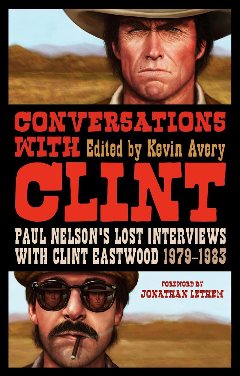 Conversations With Clint  - Paul Nelson'S Lost Interviews With Clint Eastwood, 1979-1983/Product Detail/Arts & Entertainment