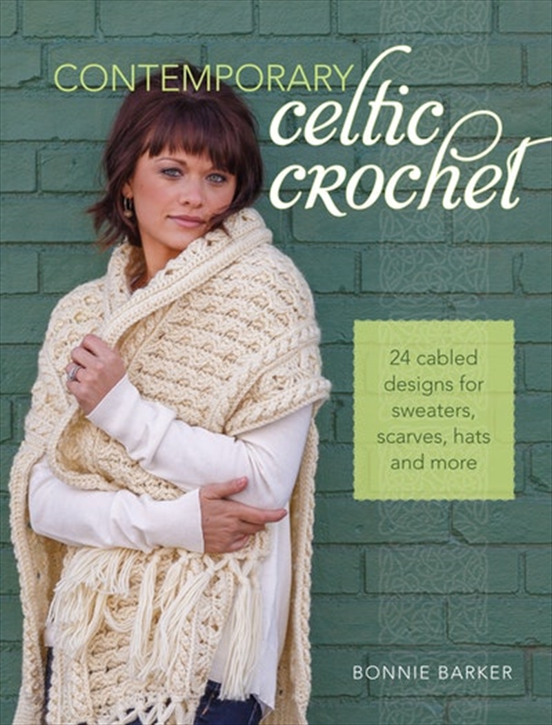 Contemporary Celtic Crochet  - 25 Cabeled Designs For Sweaters, Scarves, Hats And More/Product Detail/Crafts & Handiwork