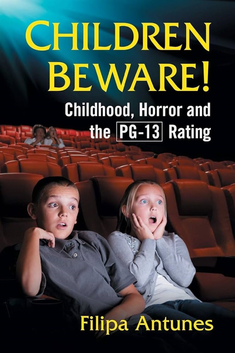 Children Beware!  - Childhood, Horror And The Pg-13 Rating/Product Detail/Arts & Entertainment