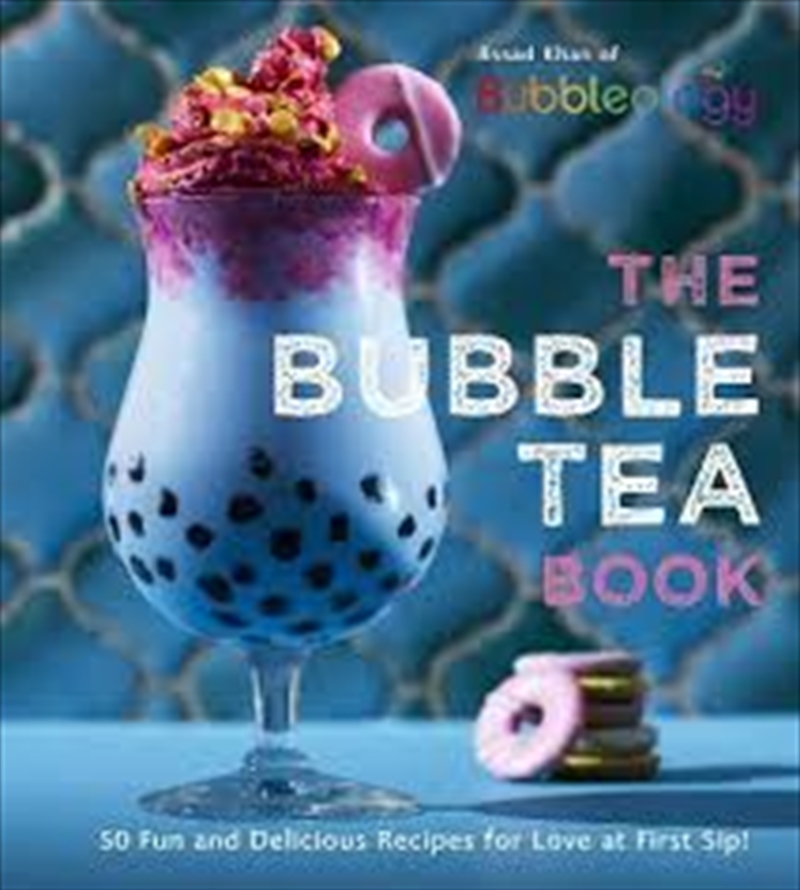 The Bubble Tea Book  - 50 Fun And Delicious Recipes For Love At First Sip!/Product Detail/Recipes, Food & Drink