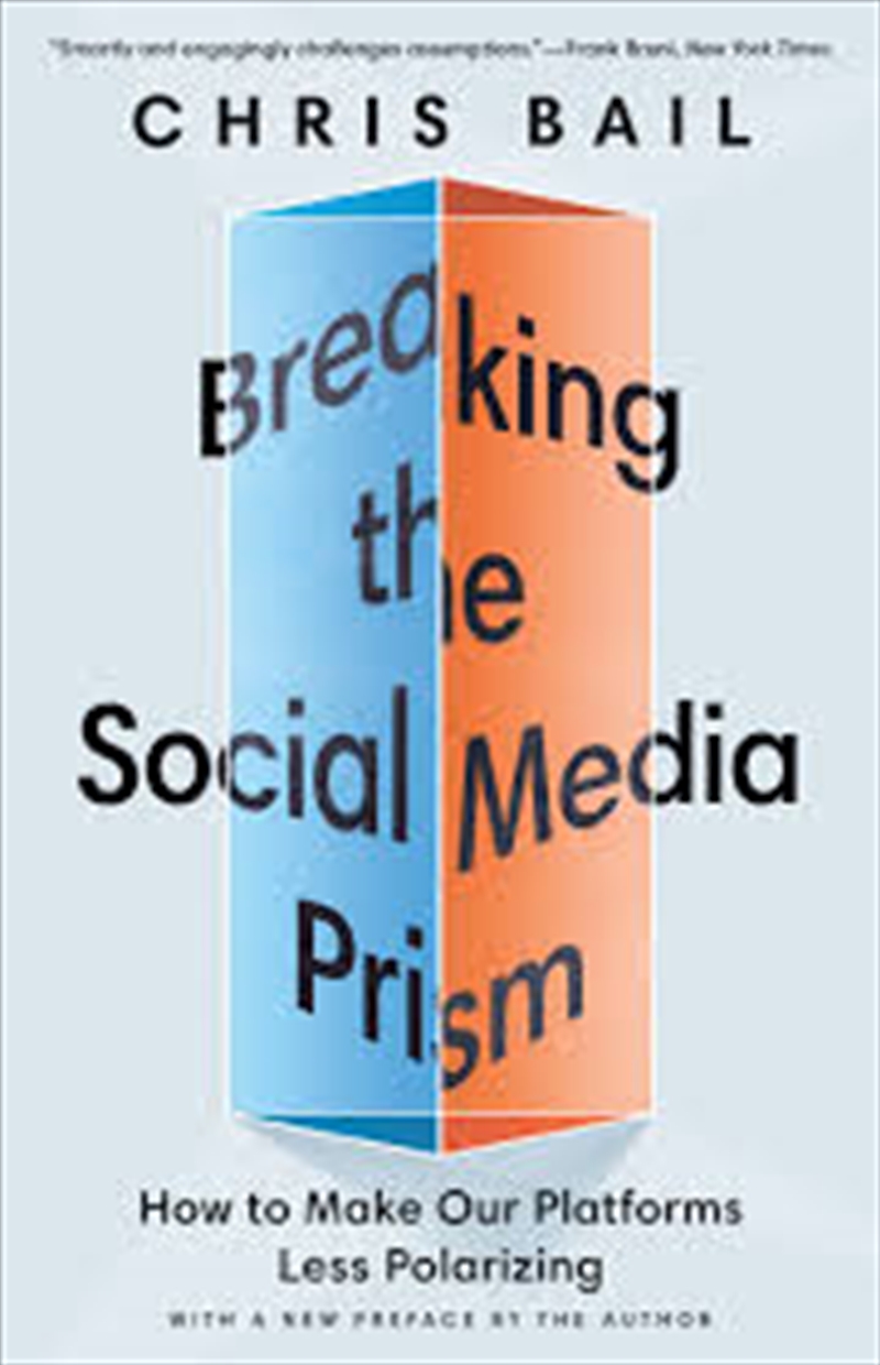 Breaking The Social Media Prism  - How To Make Our Platforms Less Polarizing/Product Detail/Arts & Entertainment