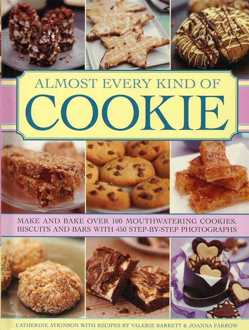 Almost Every Kind Of Cookie  - Make And Bake Over 100 Mouthwatering Cookies, Biscuits And Bars With/Product Detail/Recipes, Food & Drink