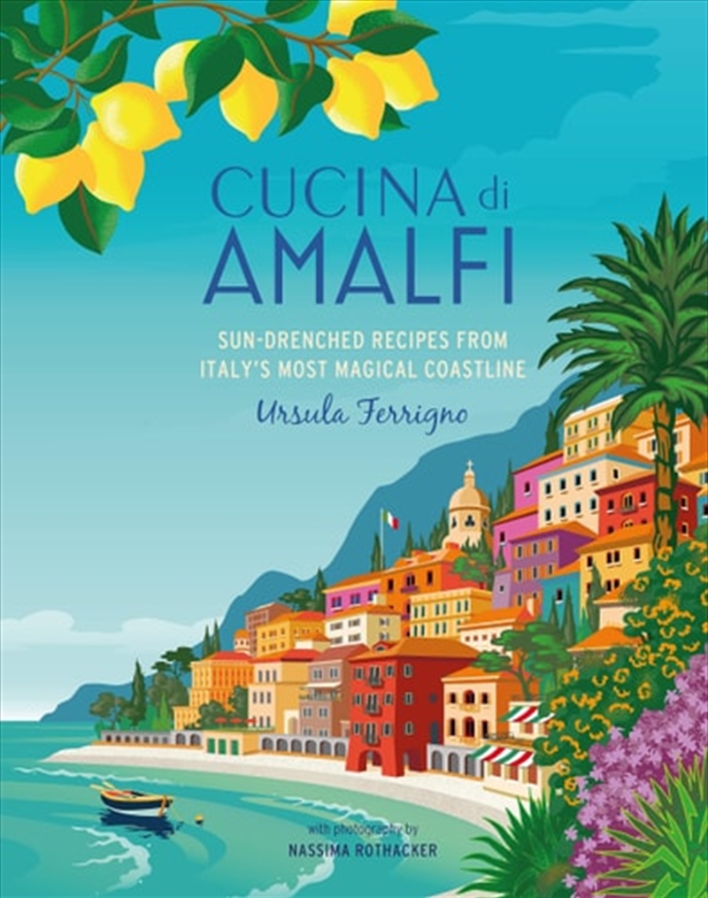 Cucina Di Amalfi: Sun-Drenched Recipes From Southern Italy's Most Magical Coastline/Product Detail/Recipes, Food & Drink