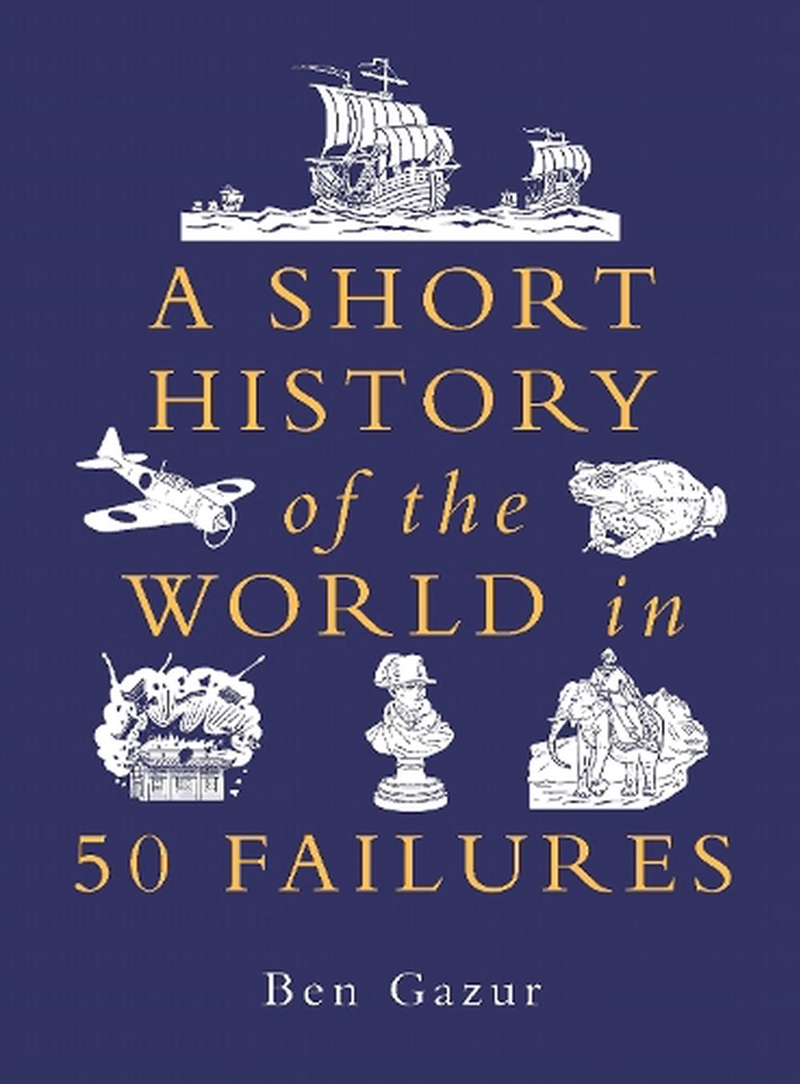 A Short History of the World in 50 Failures/Product Detail/History