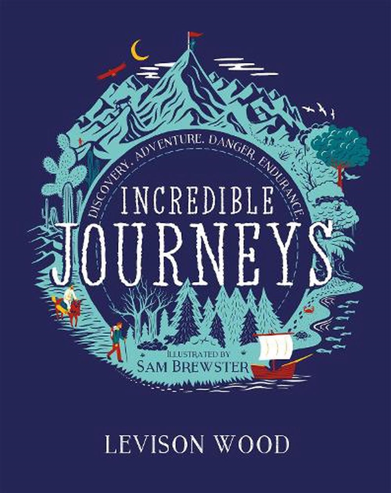 Incredible Journeys: Discovery, Adventure, Danger, Endurance/Product Detail/Childrens