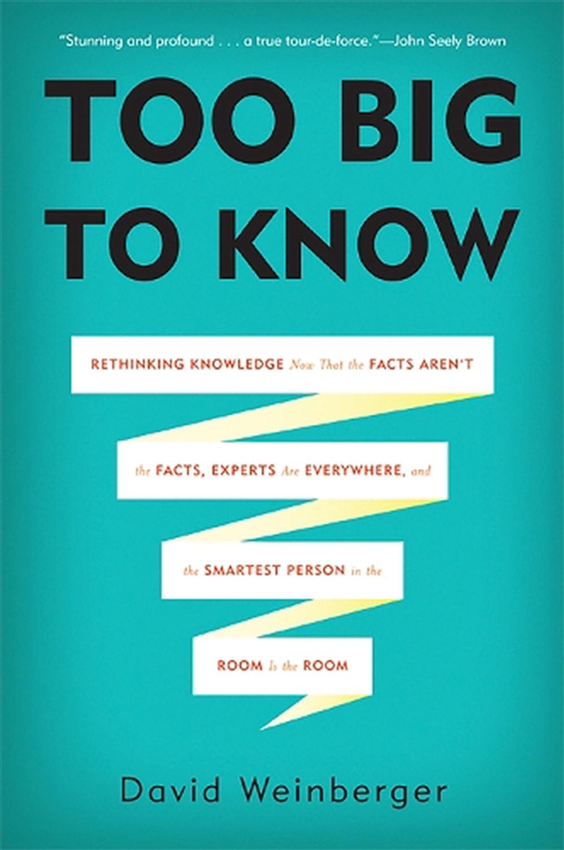 Too Big to Know/Product Detail/Technology & Engineering
