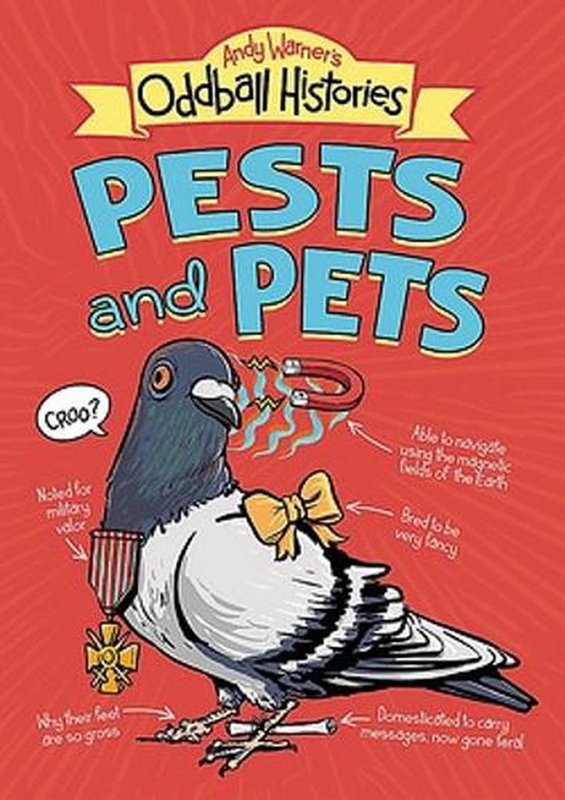 Andy Warner's Oddball Histories: Pests and Pets/Product Detail/Childrens Fiction Books