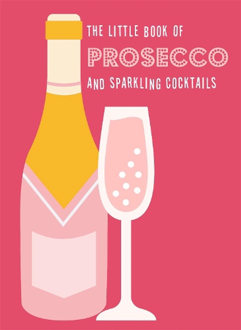 The Little Book of Prosecco and Sparkling Cocktails/Product Detail/Recipes, Food & Drink