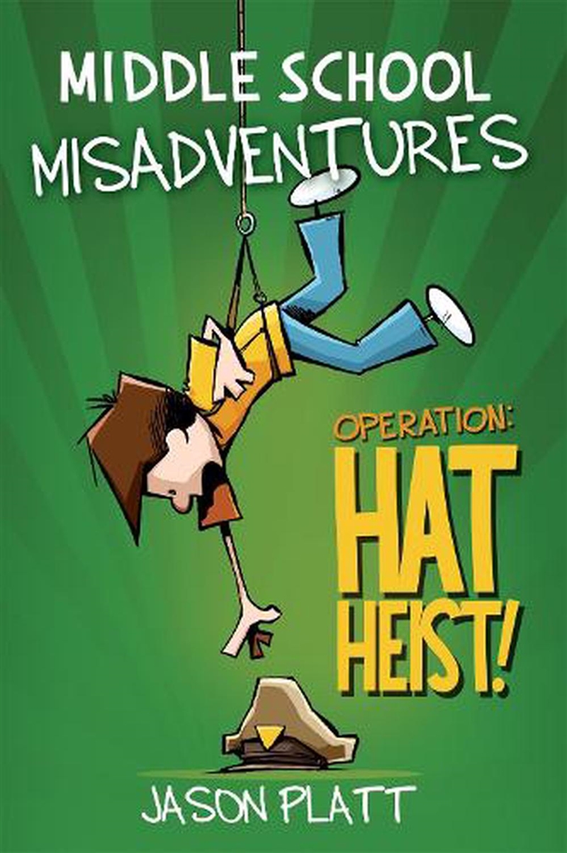 Middle School Misadventures: Operation Hat Heist!/Product Detail/Childrens Fiction Books