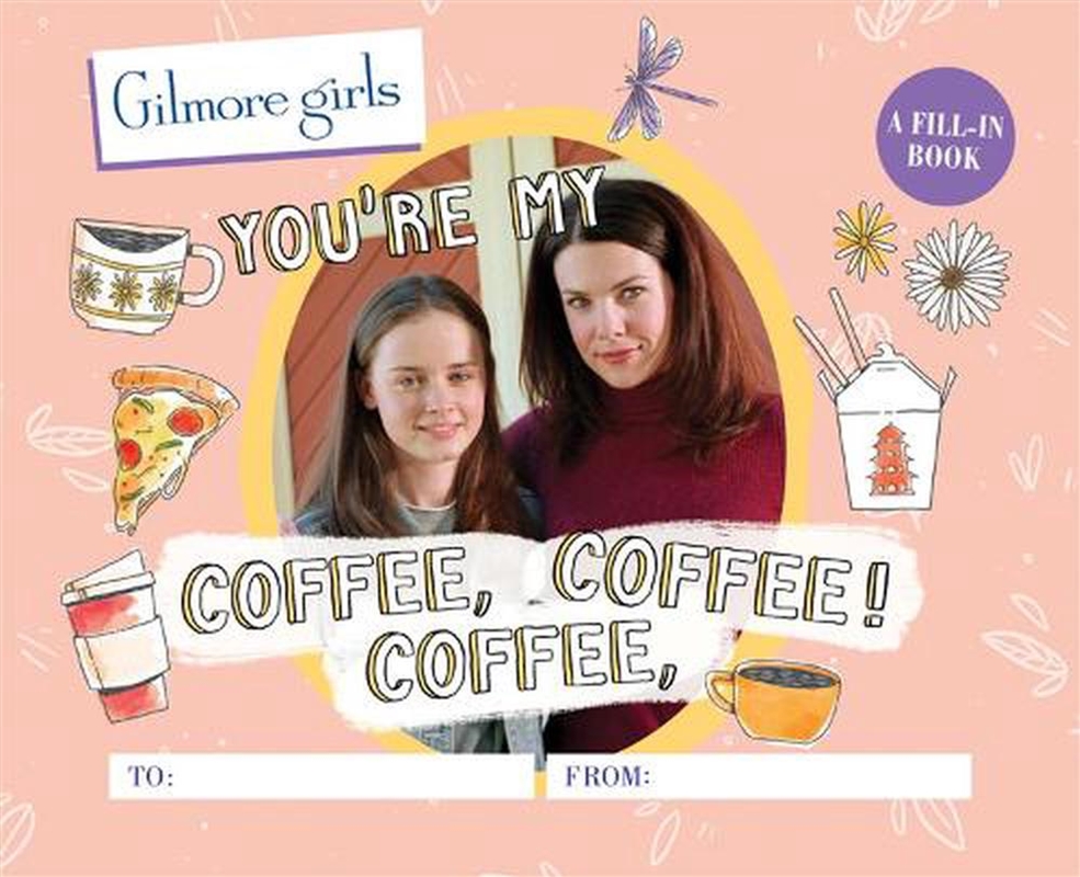 Gilmore Girls: You're My Coffee, Coffee, Coffee! A Fill-In Book/Product Detail/Society & Culture
