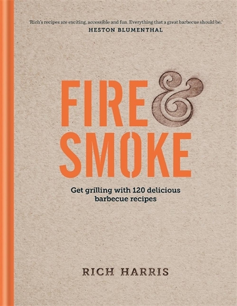 Fire & Smoke: Get Grilling with 120 Delicious Barbecue Recipes/Product Detail/Recipes, Food & Drink