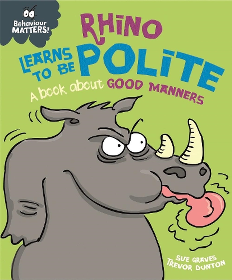 Behaviour Matters: Rhino Learns to be Polite - A book about good manners/Product Detail/Early Childhood Fiction Books