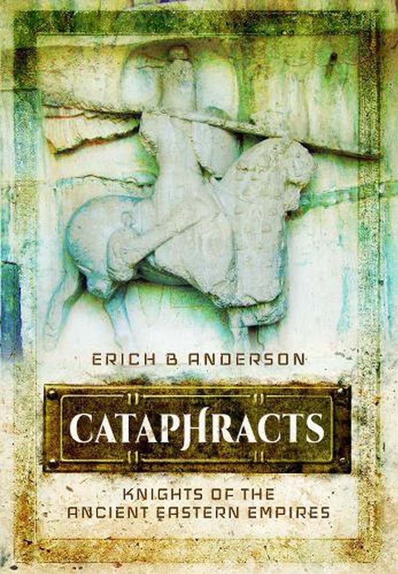 Cataphracts: Knights Of The Ancient Eastern Empires/Product Detail/History