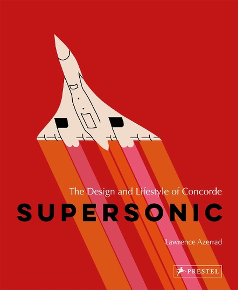 Supersonic: The Design And Lifestyle Of Concorde/Product Detail/Transportation