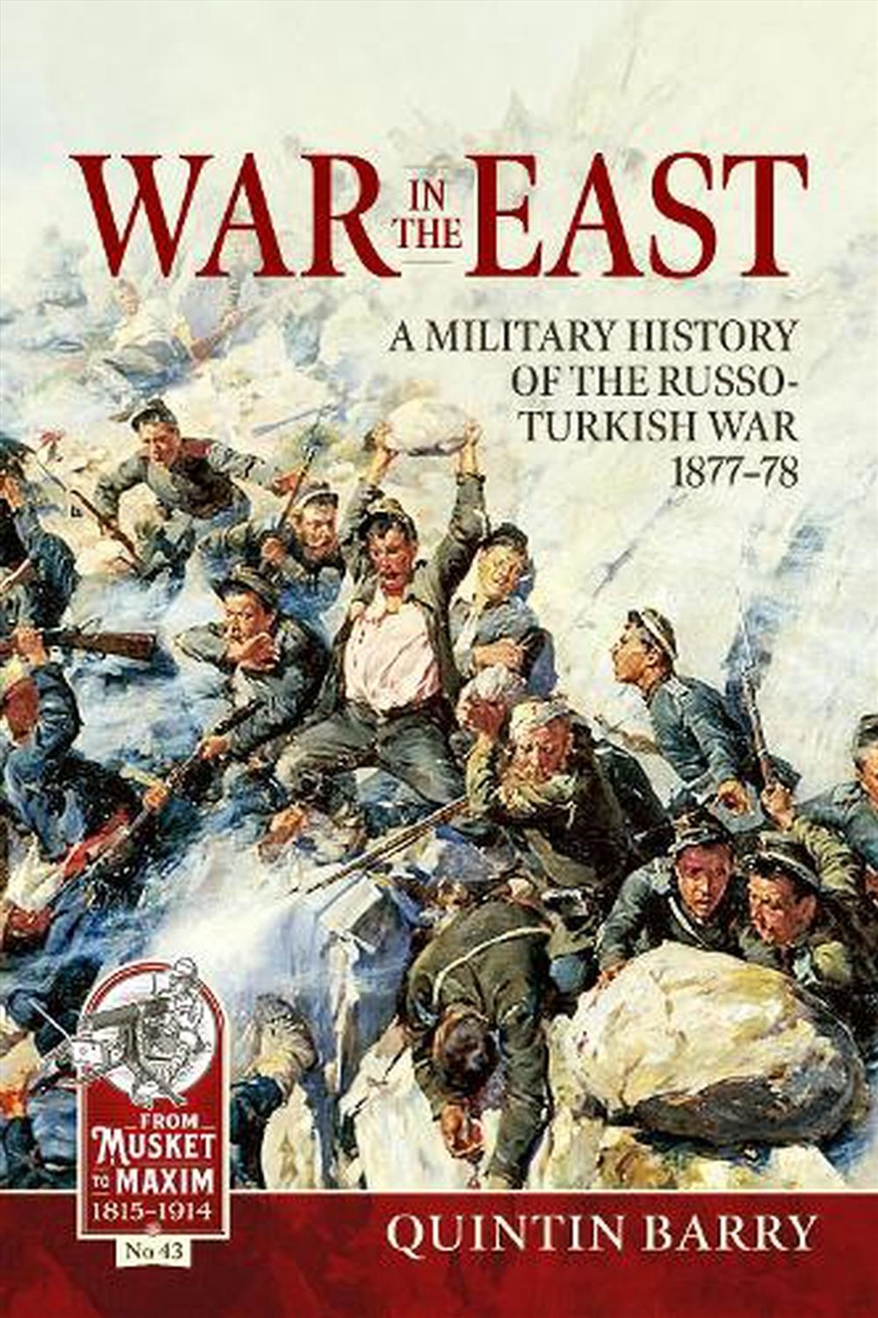 War In The East: A Military History Of The Russo-Turkish War 1877-78/Product Detail/History