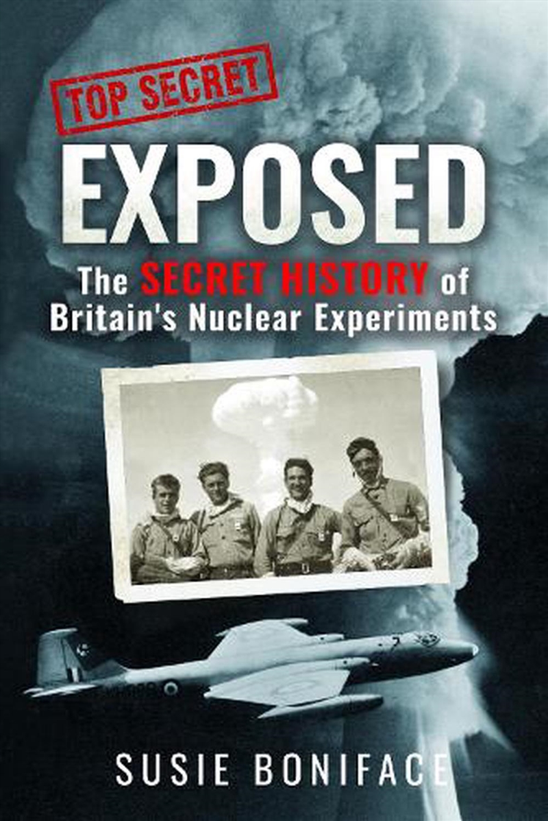 Exposed: The Secret History Of Britain's Nuclear Experiments/Product Detail/History
