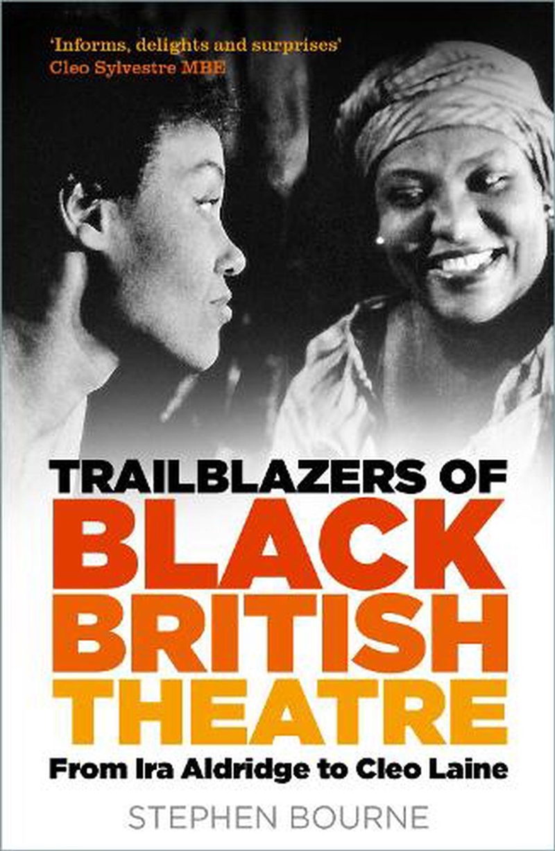 Trailblazers Of Black British Theatre: From Ira Aldridge To Cleo Laine/Product Detail/History