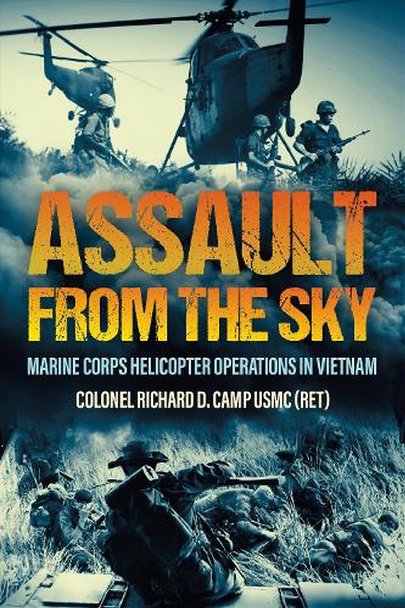 Assault From The Sky: U.S Marine Corps Helicopter Operations In Vietnam/Product Detail/History