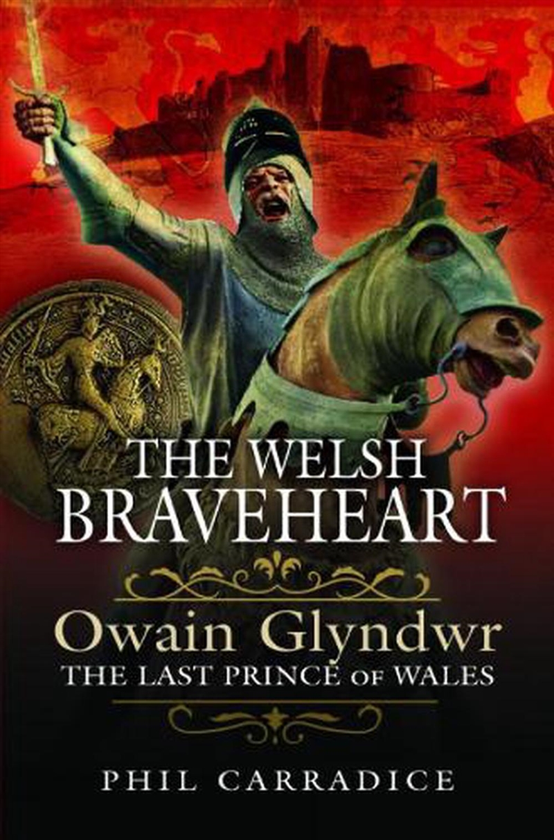 Welsh Braveheart: Owain Glydwr, The Last Prince Of Wales/Product Detail/History