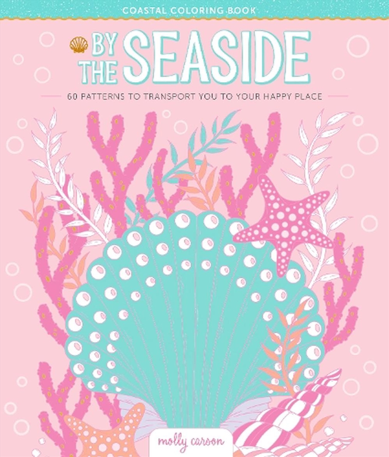 By The Seaside Coastal Coloring Book: 60 Patterns To Transport You To Your Happy Place/Product Detail/Adults Colouring