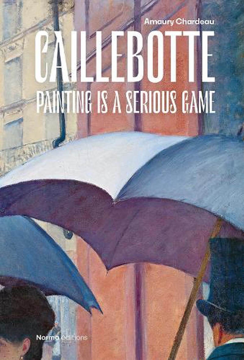 Caillebotte: Painting Is A Serious Game/Product Detail/Art