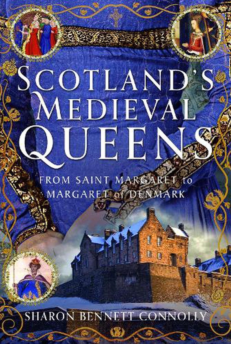 Scotland's Medieval Queens: From Saint Margaret To Margaret Of Denmark/Product Detail/History