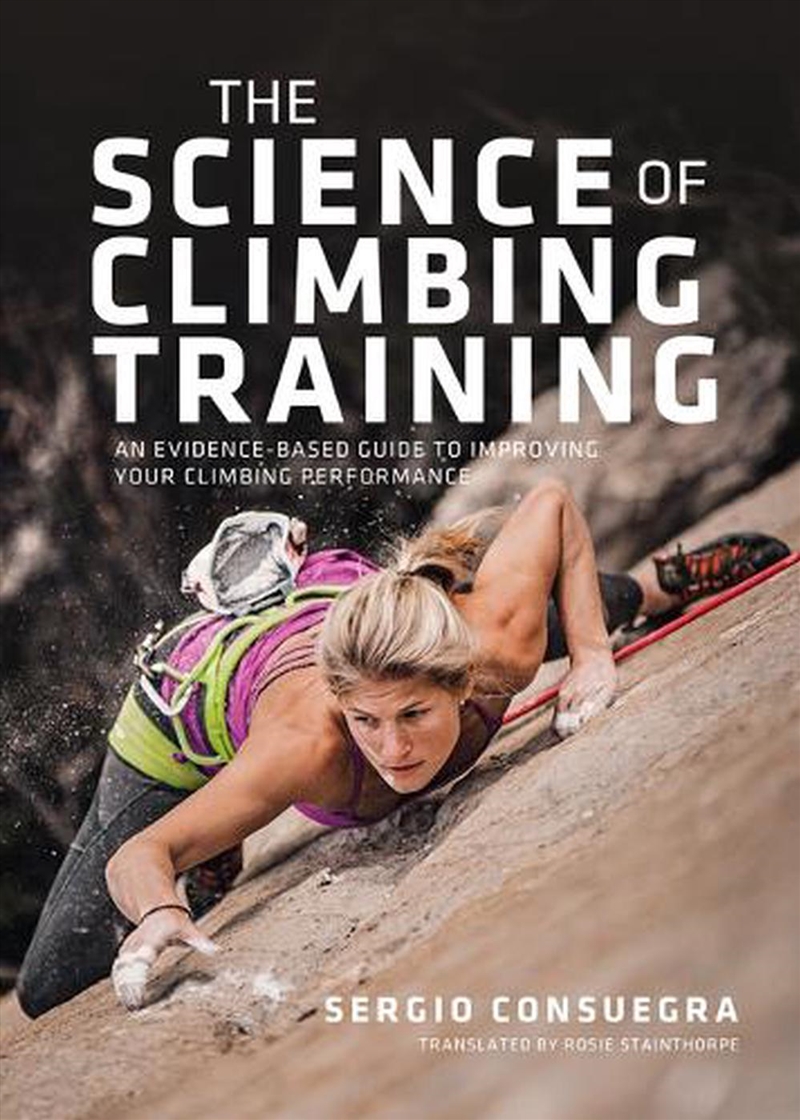 Science Of Climbing Training: An Evidence-Based Guide To Improving Your Climbing Performance/Product Detail/Sport & Recreation