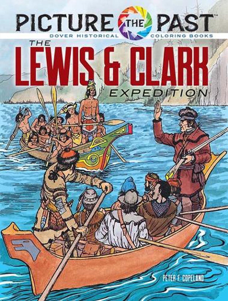 Picture The Past: The Lewis & Clark Expedition: Historical Coloring Book/Product Detail/Kids Colouring