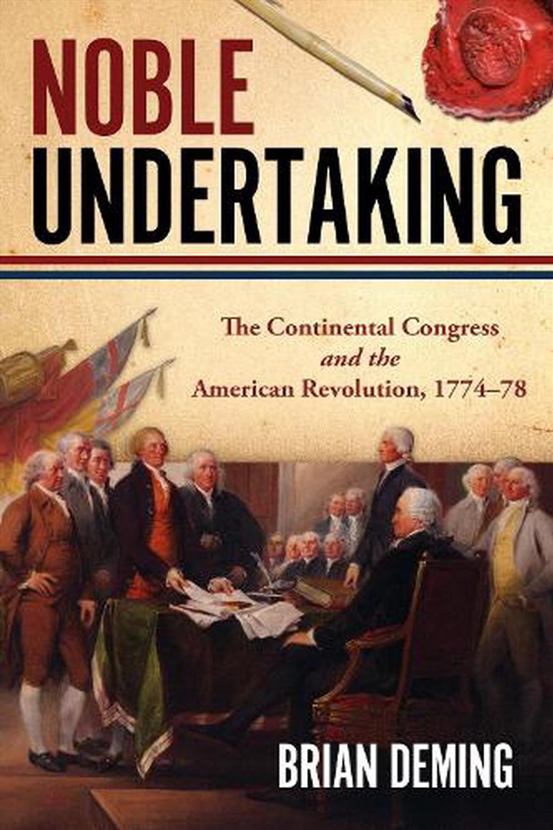 Noble Undertaking: The Continental Congress And The American Revolution, 1774-78/Product Detail/History