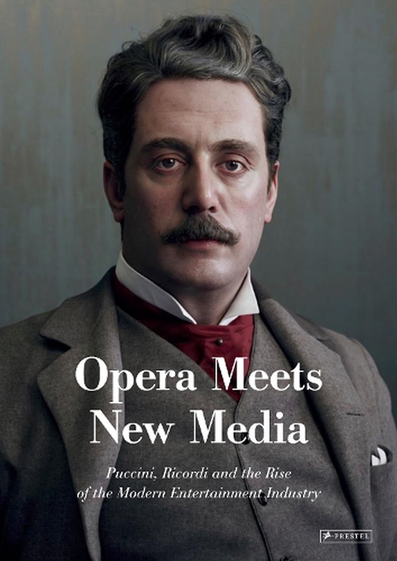 Opera Meets New Media: Puccini, Ricordi And The Rise Of The Modern Entertainment Industry/Product Detail/Arts & Entertainment