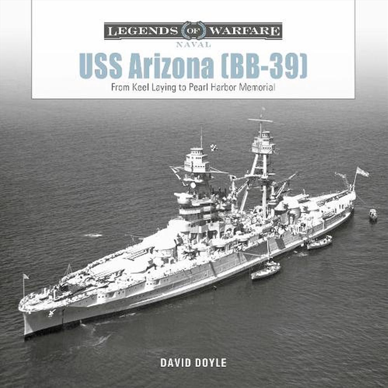 Uss Arizona (Bb-39): From Keel Laying To Pearl Harbor Memorial/Product Detail/Transportation