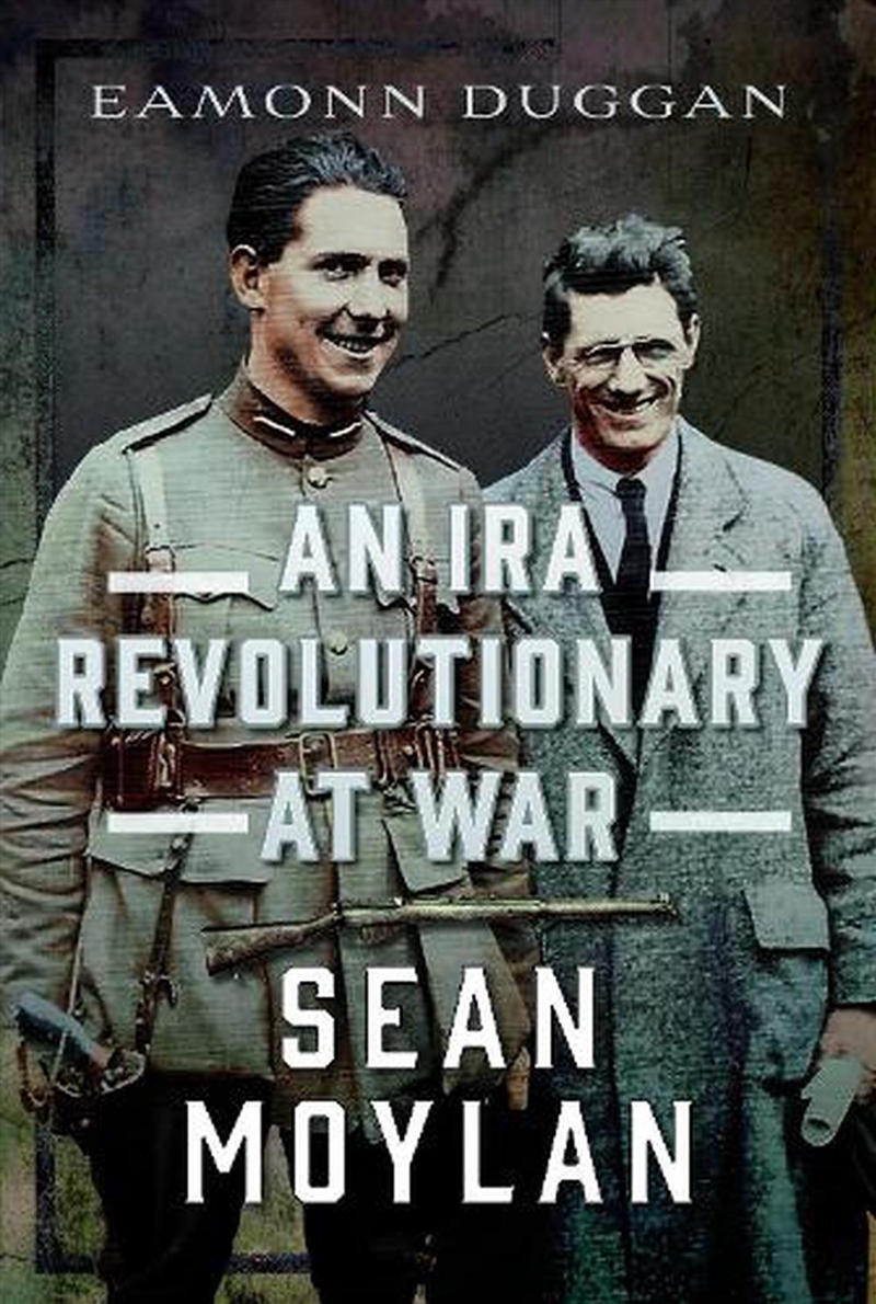 An Ira Revolutionary At War: Sean Moylan/Product Detail/History