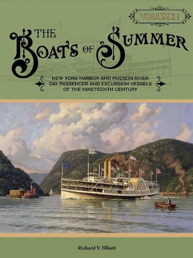 Boats Of Summer, Volume 1: New York Harbor And Hudson River Day Passenger And Excursion Vessels Of T/Product Detail/Transportation