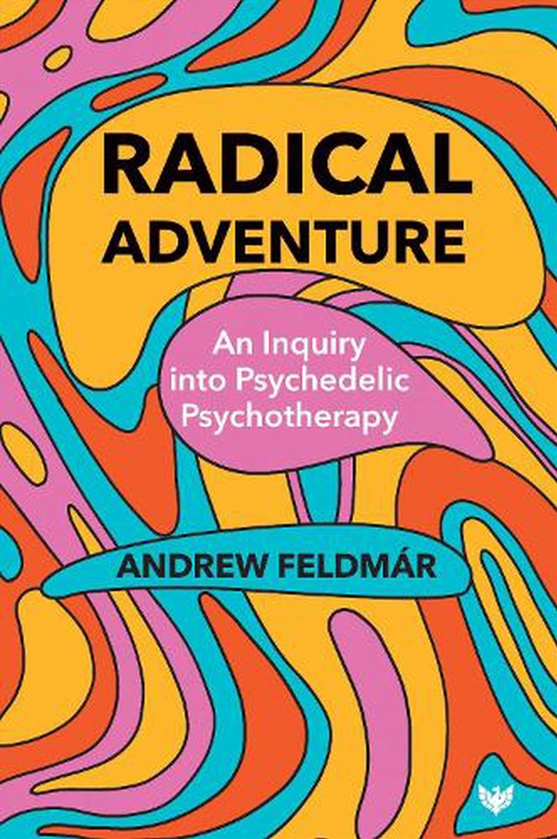 Radical Adventure: An Inquiry Into Psychedelic Psychotherapy/Product Detail/Family & Health