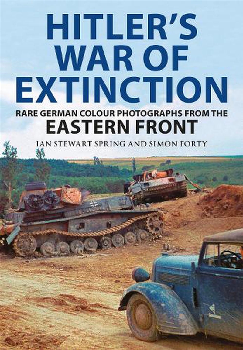 Hitler's War Of Extinction: Rare German Colour Photographs From The Eastern Front/Product Detail/History