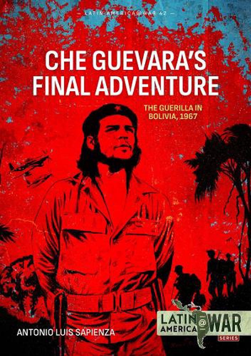 Che Guevara's Final Adventure: The Guerilla In Bolivia, 1967/Product Detail/History