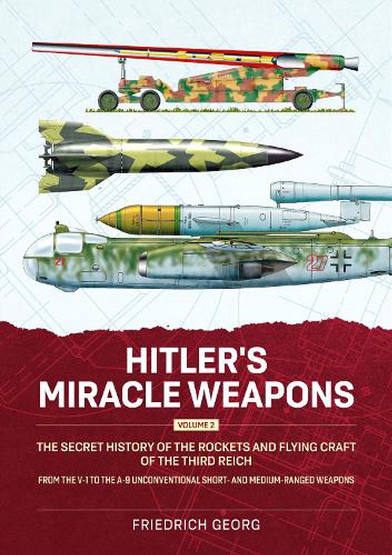 Hitler's Miracle Weapons Volume 2: The Secret History Of The Rockets And Flying Craft Of The Third R/Product Detail/History