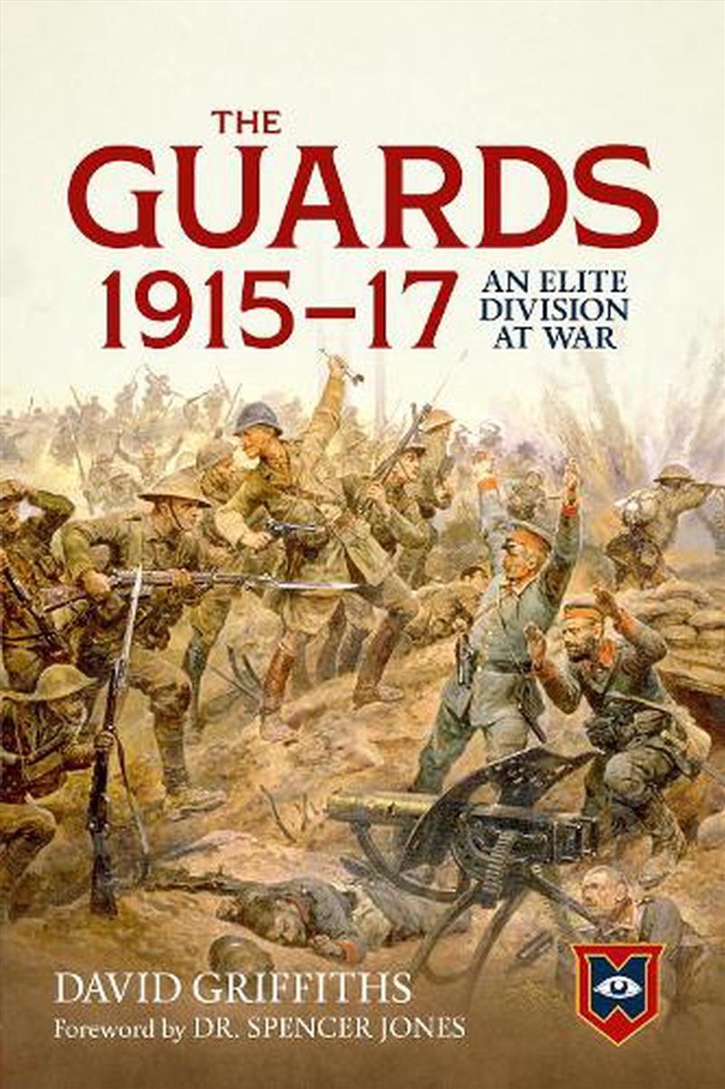 Guards 1915-17: An Elite Division At War/Product Detail/History