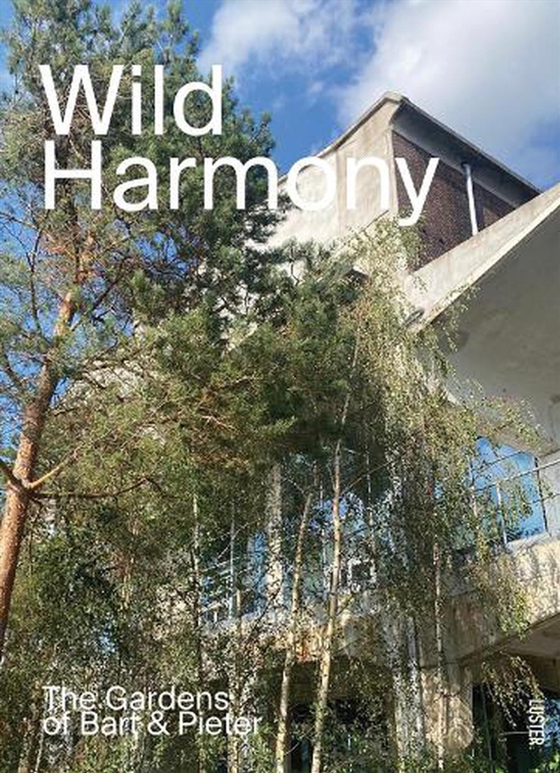 Wild Harmony: The Gardens Of Bart & Pieter/Product Detail/Gardening