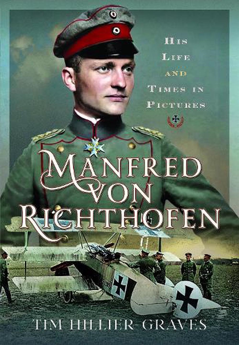 Manfred Von Richthofen: His Life And Times In Pictures/Product Detail/Biographies & True Stories