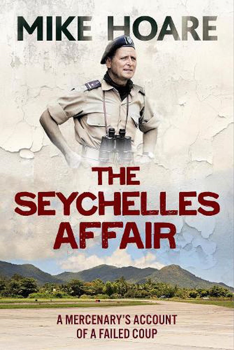 Seychelles Affair: A Mercenary's Account Of A Failed Coup/Product Detail/History