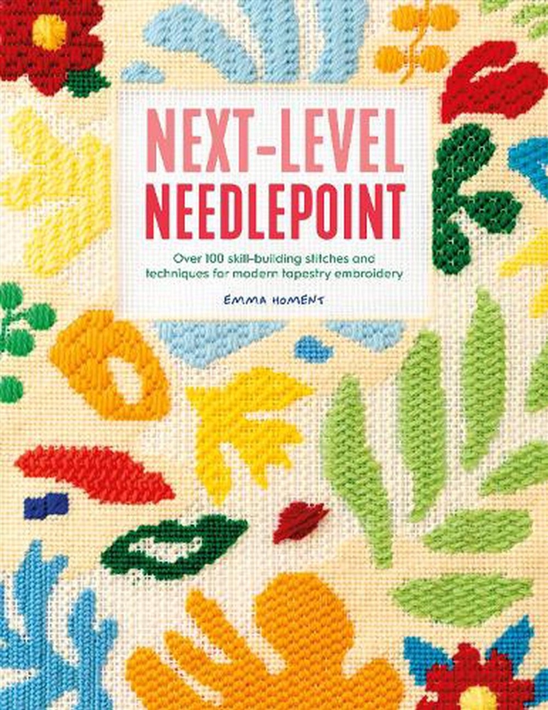 Next-Level Needlepoint: Over 100 Skill-Building Stitches And Techniques For Modern Tapestry Embroide/Product Detail/Crafts & Handiwork
