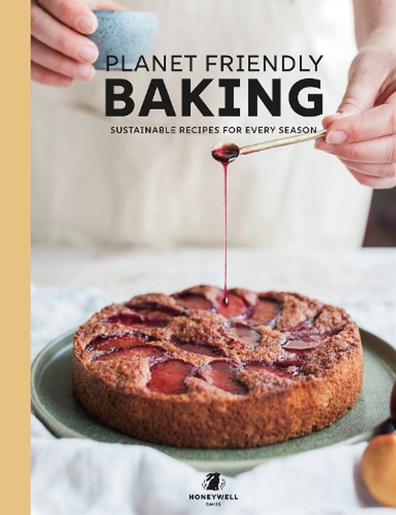 Planet Friendly Baking: Sustainable Recipes For Every Season/Product Detail/Recipes, Food & Drink