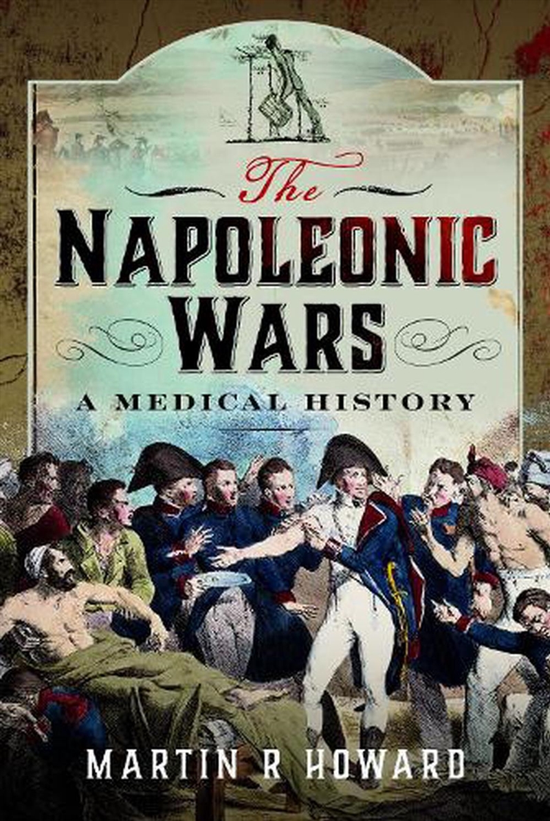 Napoleonic Wars: A Medical History/Product Detail/History